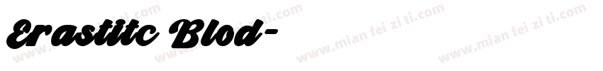 Erastitc Blod字体转换